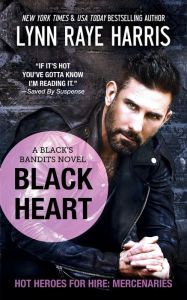 Title: Black Heart: A Black's Bandits Novel, Author: Lynn Raye Harris