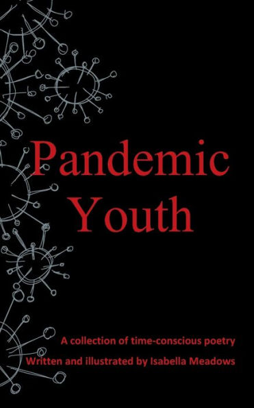 Pandemic Youth: A collection of time-conscious poetry