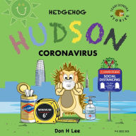 Title: Hedgehog Hudson - Coronavirus, Author: Don Lee