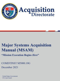 Title: Major Systems Acquisition Manual (MSAM) COMDTINST M5000.10G December 2021, Author: United States Governm... Us Coast Guard