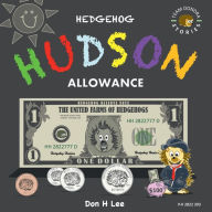 Title: Hedgehog Hudson - Allowance, Author: Don Lee