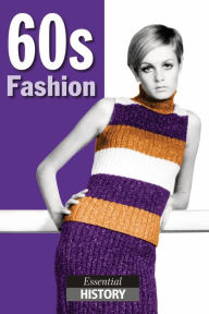 Title: 60s Fashion: Essential History, Author: Michael Heatley