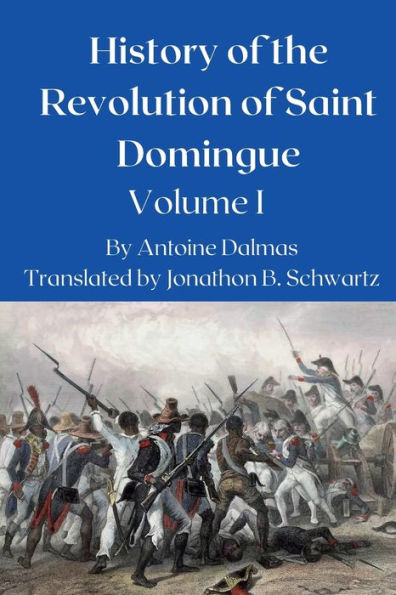 History of the Revolution in Saint Domingue: Volume 1