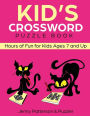 KID'S CROSSWORD PUZZLE BOOK: Hours of Fun for Kids Ages 7 and Up