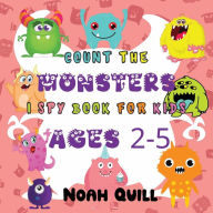 Title: Count The Monsters: I Spy Book For Kids Ages 2-5:20 Different Easy and Fun Math Exercises and Puzzles, Author: Noah Quill