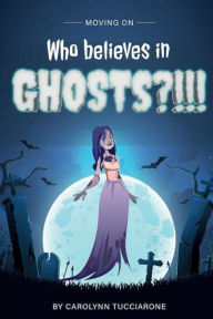 Title: Who Believes In Ghosts?, Author: Carolynn Tucciarone