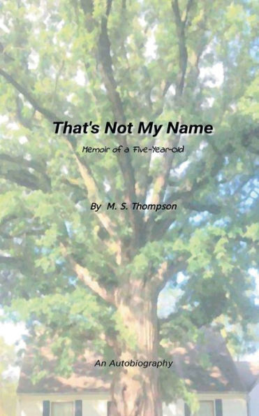 That's Not My Name: Memoir of a Five-Year-Old