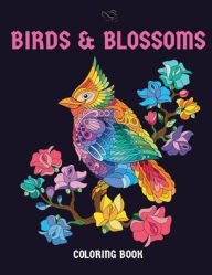 Title: Birds and Blossoms Coloring Book: A Bird Lovers Coloring Book with 40 Gorgeous Bird and Flowers Designs, Author: Ivory Long