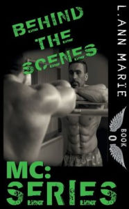 Title: MC: Behind the Scenes:Bok 0, Author: L. Ann Marie