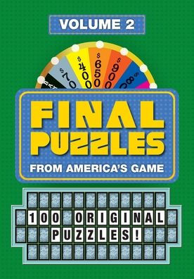 Final Puzzles: 100 Original Puzzles from America's Game (Volume 2)