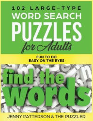 Title: 102 LARGE - PRINT WORD SEARCH PUZZLES for ADULTS: Fun To Do - Easy On The Eyes, Author: Jenny Patterson