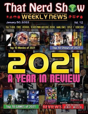 THAT NERD SHOW WEEKLY NEWS - 2021: A Year in Review! January 30, 2022: