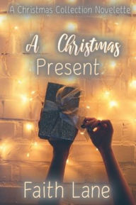 Title: A Christmas Present, Author: Faith Lane