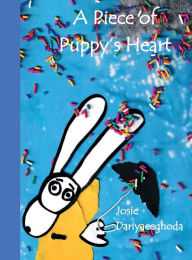 Title: A Piece of Puppy's Heart, Author: Josie Dariyaeeghoda