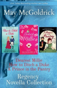 Download ebooks pdf online free Regency Novella Collection: Dearest Millie, How to Ditch a Duke, and A Prince in the Pantry: CHM ePub 9798765524008 (English Edition)