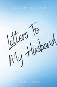 Title: Letters To My Husband, Author: Tiara Jamison