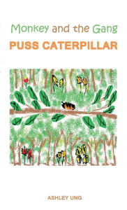 Title: Monkey and the Gang: Puss Caterpillar, Author: Ashley Ung