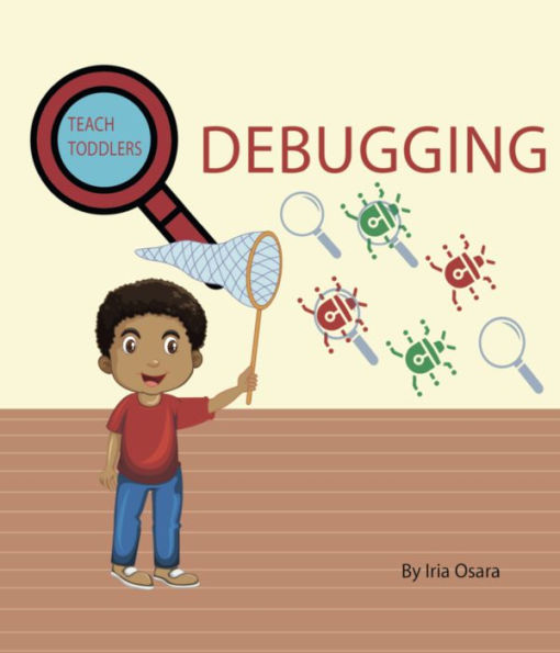 Teach Toddlers Tech: Debugging:Debugging