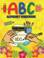 ABC Alphabet Workbook: Learning to Write Alphabet/ Handwriting Activity Book for Preschoolers, Kindergartens