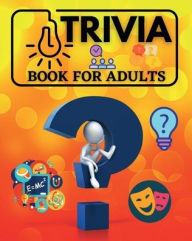 Title: Trivia Book for Adults: Fun and Challenging Trivia Questions, Author: Blue Steaua