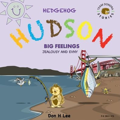 Hedgehog Hudson - Big Feelings Jealousy and Envy