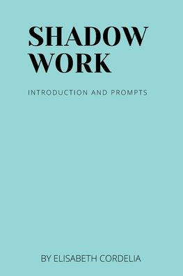 Shadow Work: Introduction and Prompts