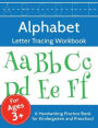 Alphabet Letter Tracing Workbook: A Handwriting Practice Book for Kindergarten and Preschool: