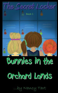 Title: Bunnies in the Orchard Lands, Author: Nancy Tart
