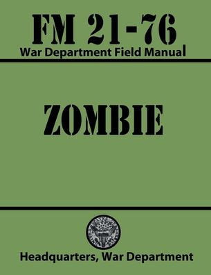 Zombie Field Manual: War Department Approved