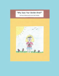 Title: Why Does Your Garden Grow?, Author: Karin Walden