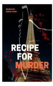 Title: Recipe For Murder, Author: Susan Graves