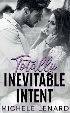 Totally Inevitable Intent: A Steamy Single Parent Novel