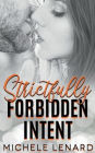 Strictly Forbidden Intent: A Second Chance Romance