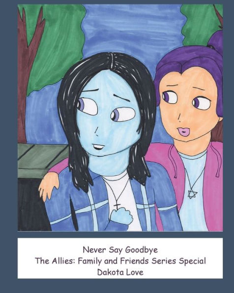 Never Say Goodbye: The Allies: Family and Friends Series Special