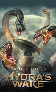 Title: Hydra's Wake, Author: Daniel Jones