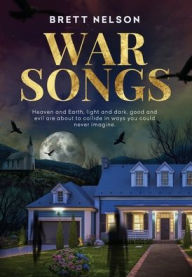 Download books to ipad free War Songs: A Novel of Spiritual Warfare by Brett Nelson (English Edition) 9798765527214 MOBI CHM