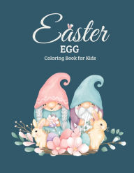 Title: Easter Egg Coloring Book for Kids: My easter coloring page for children with gnomes, Author: Alex Dolton