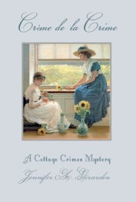 Title: Creme de la Crime: A Moriston House Mystery, Author: Jennifer Girardin