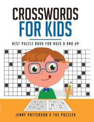 Title: CROSSWORDS FOR KIDS: Best Puzzle Book for Ages 8 and Up, Author: Jenny Patterson