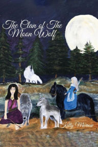 Title: The Clan Of The Moon Wolf, Author: Kelly Morrow