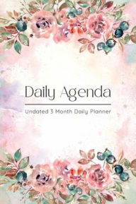 Title: 3 Month Daily Agenda with Monthly Overview: Undated Daily Planner with Monthly Planning, Weekly Planning, Daily To Do List & Schedule, Water intake & Meals, Author: Wildcat Publishing