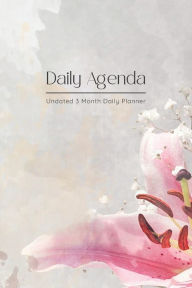 Title: Daily Agenda . 3 Month Daily Planner with Monthly Overview: Undated Daily Planner with Monthly Planning, Weekly Planning, Daily To Do List & Schedule, Water intake & Meals, Author: Wildcat Publishing