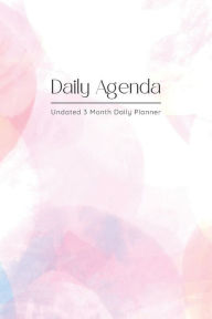 Title: Daily Agenda . 3 Month Daily Planner with Monthly Overview: Undated Daily Planner with Monthly Planning, Weekly Planning, Daily To Do List & Schedule, Water intake & Meals, Author: Wildcat Publishing