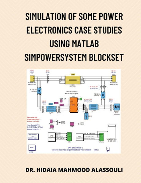 Simulation of Some Power Electronics Case Studies Using Matlab Simpowersystem Blockset