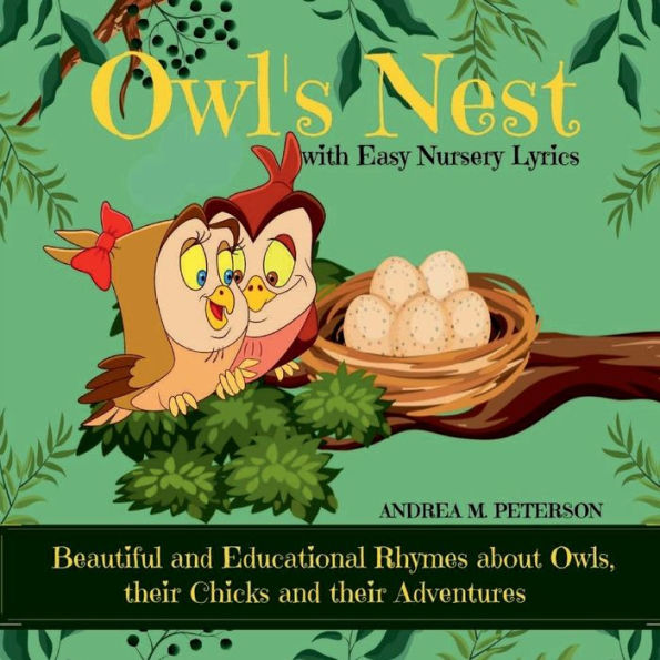 Owl's Nest: Beautiful and Educational Rhymes about Owls, their Chicks and their Adventures - with easy Nursery Lyrics:For kids ages 3-5! Boys & Girls First Toddlers Poem Learning Beginner Book