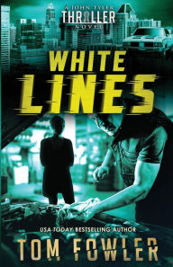 Title: White Lines: A John Tyler Thriller, Author: Tom Fowler