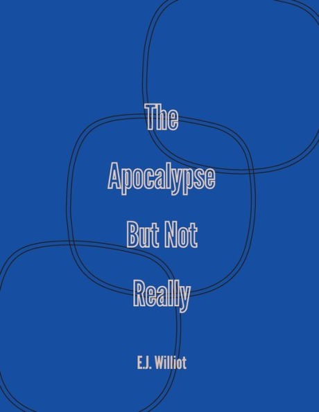 The Apocalypse But Not Really