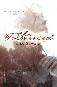 Title: The Tormented, Author: Crystal Szwaja
