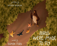 Title: Birds Were Made to Fly, Author: Damon Ford