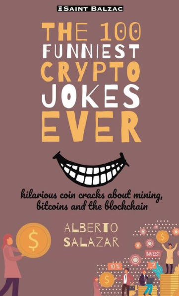 the 100 funniest crypto jokes ever: hilarious coin cracks about mining, bitcoins and blockchain